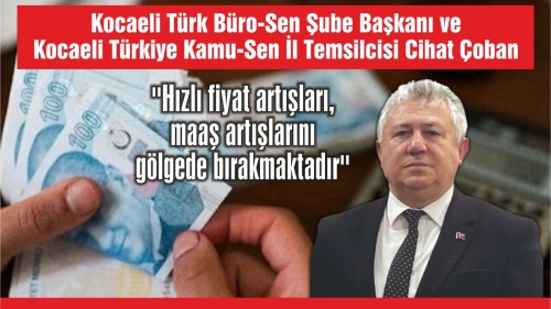 "Hızlı fiyat artışları, maaş artışlarını gölgede bırakmaktadır"