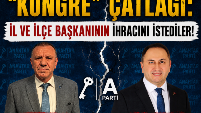 Anahtar Parti Gebze’de "Kongre" Çatlağı: İl ve İlçe Başkanının İhracı İstendi!