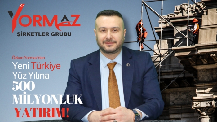 500 MİLYON LİRALIK YATIRIM HEDEFİ