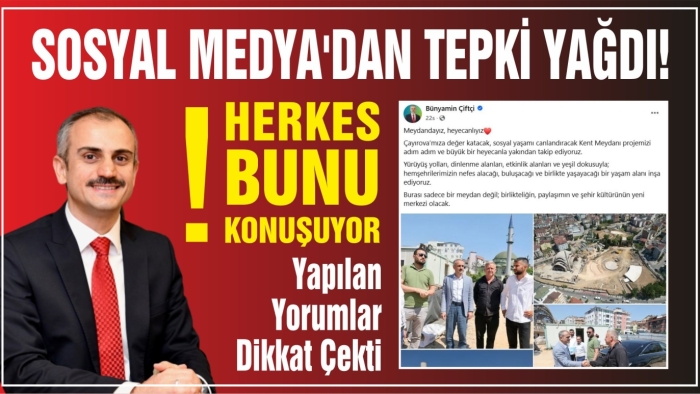 Başkan Çiftçi’nin Paylaşımına Vatandaşlardan Yoğun Tepki
